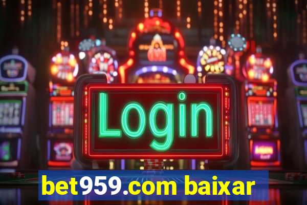 bet959.com baixar